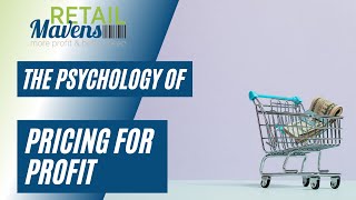 The Psychology of Pricing for Profit