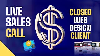 (Cold Call) - Closing a LIVE Web Design Deal! | Wealth With Websites - Dhruv Patel