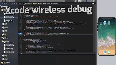 How to use wireless debugging in Xcode iOS app on Mac - no more cable usb