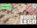 Wooden Lego (Fail) - Scrapwood Challenge Episode Nine