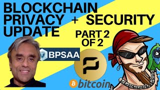 PRIVACY   SECURITY ON THE BLOCKCHAIN – PIRATE CHAIN   BPSAA UPDATE – PART 2 OF 2