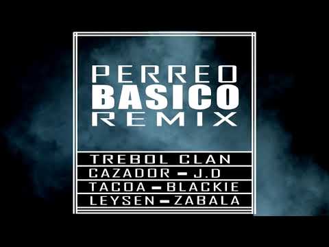 JD, Trebol Clan, Cazador, Leysen, Tacoa, Zabala - Perreo Basico