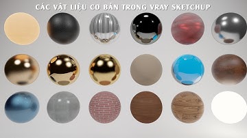Sketchup Cơ Bản | Buổi số 9 | Các Vật Liệu Cơ Bản Trong Vray Sketchup