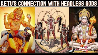 केतु महादशा का अनसुना सच😱 केतु को काबू करते हैं ये सरकटे देवता। Ketu’s connection with Headless Gods