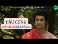 CẦU CÚNG có ÍCH LỢI gì KHÔNG? - Trích phim "Cuộc Đời Đức Phật"