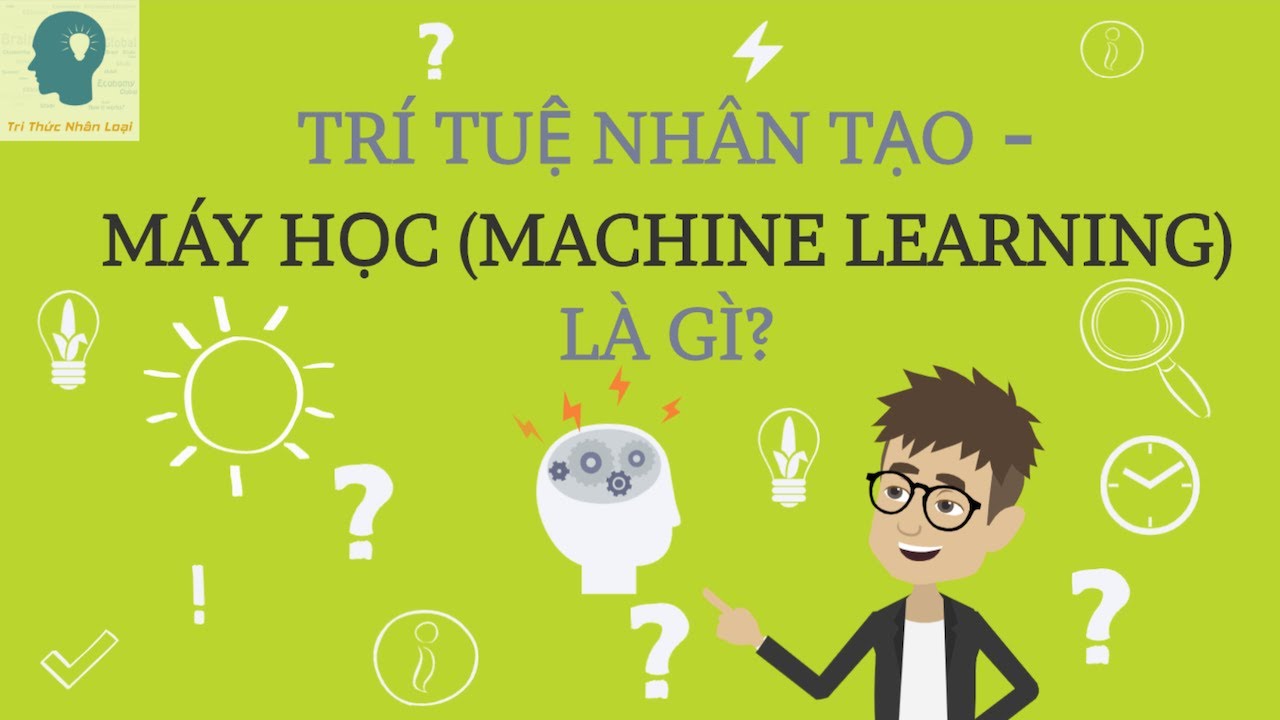 Học máy là gì | Trí tuệ nhân tạo – Máy học là gì? | Machine learning là gì? | Học máy là gì?| Tri thức nhân loại