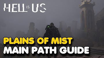 Hell Is Us - Plains of Mist Main Path Walkthrough (No Spoilers)