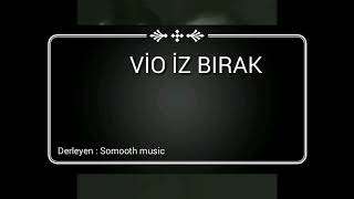 Cennetinden el uzatır vio'm | Vio ft ezhel İZ BIRAK Resimi