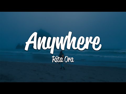 Rita Ora - Anywhere (Lyrics)