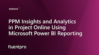 PPM Insights and Analytics in Project Online Using Microsoft Power BI Reporting | Webinar