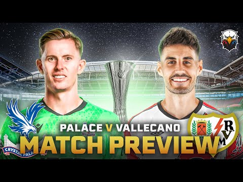 Video Crystal Palace vs Rayo Vallecano | UEFA Conference League FINAL! | Match Preview