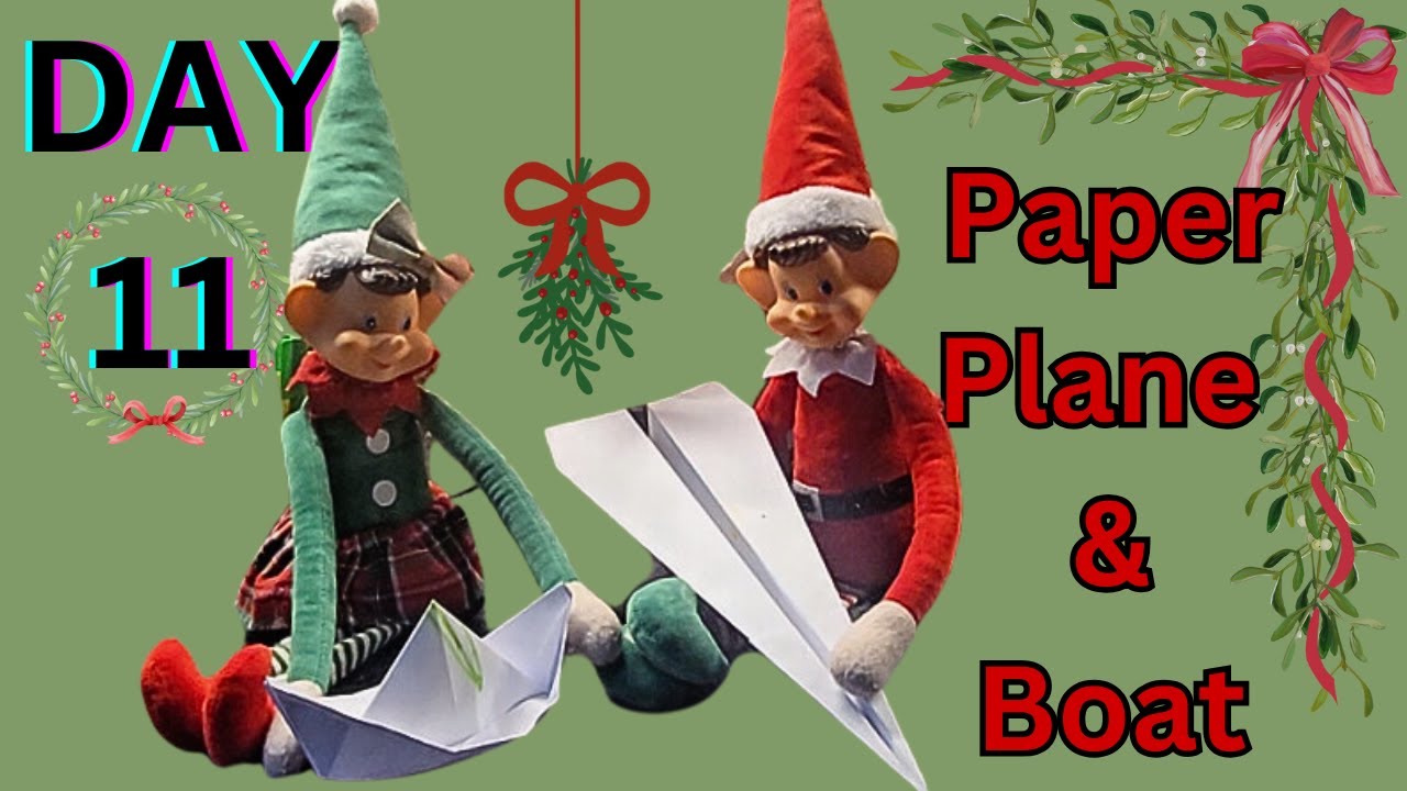 Elf on the shelf - Day 11 (Paper plane & boat)