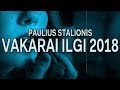 Paulius stalionis  vakarai ilgi 2018