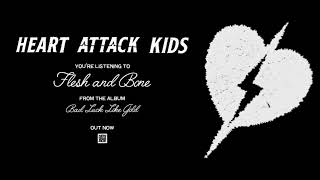 Heart Attack Kids - Flesh And Bone (Official Audio)