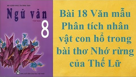 Ngữ văn 8 Bài 18 Văn mẫu Phân tích nhân vật con hổ trong bài thơ Nhớ rừng của Thế Lữ