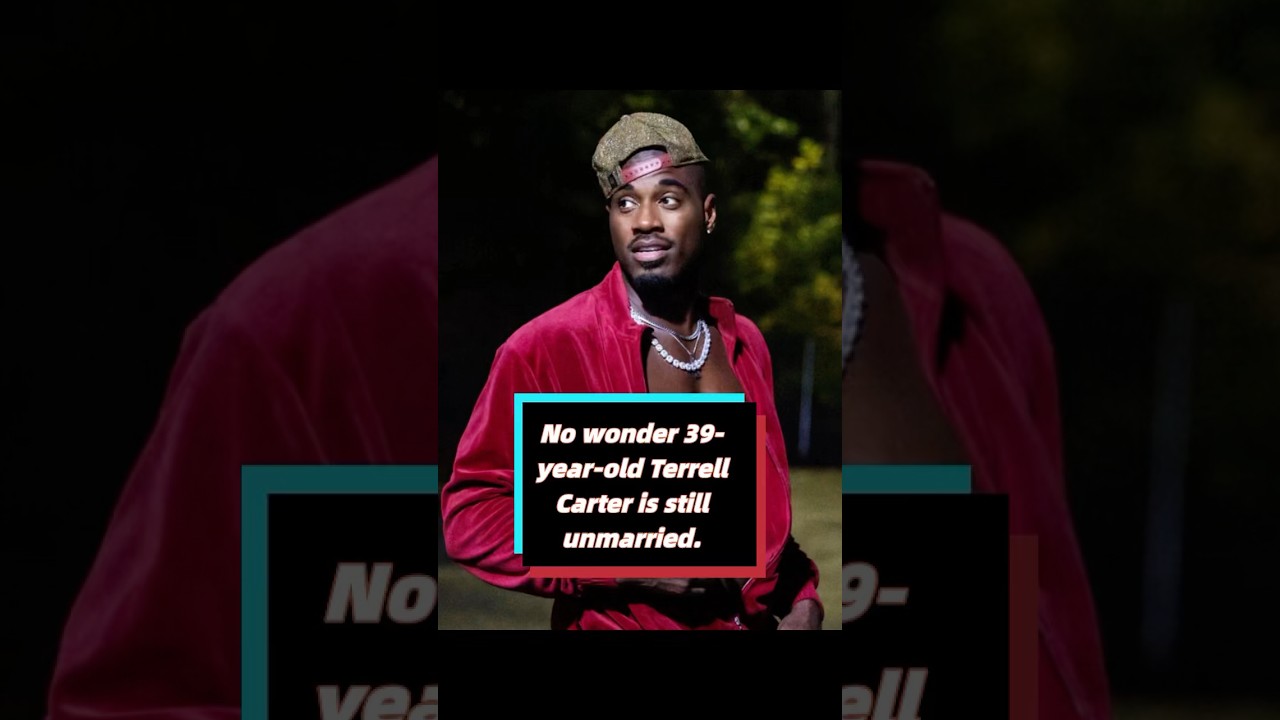 No wonder 39-year-old Terrell Carter is still unmarried.#celebrity
