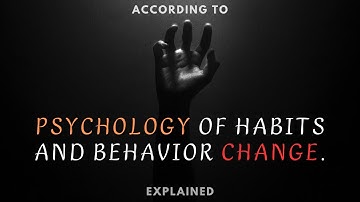 the science behind psychology of habits and behavior change.