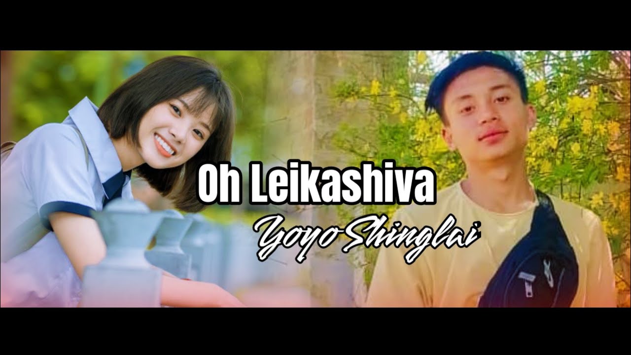 OH LEIKASHIVA  YOYO SHINGLAI  TANGKHUL LATEST SONG  OFFICIAL LYRICS SONG