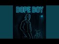 Dope Boy