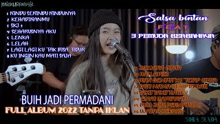 TRENDING!! BUIH JADI PERMADANI SALSA BINTAN FEAT 3 PEMUDA BERBAHAYA FULL ALBUM TERBARU 2022