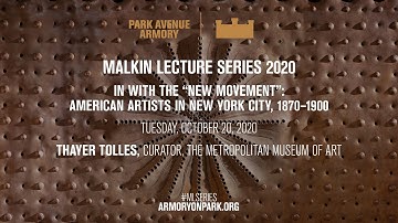 2020 Malkin Lecture: In with the “New Movement”: American Artists in New York City, 1870–1900