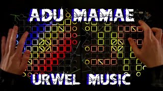 ADU MAMAE (Urwel Music) Launchpad/Unipad Cover