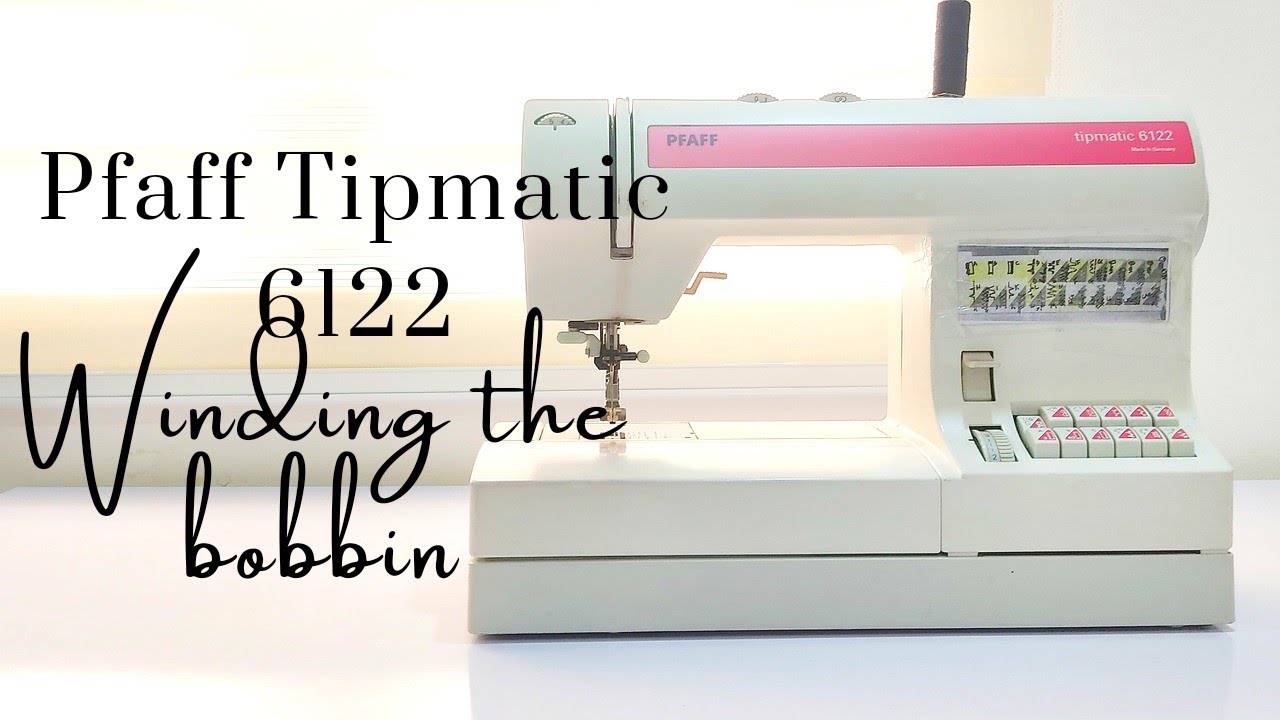Pfaff Tipmatic 6122 sewing machine Winding the bobbin YouTube
