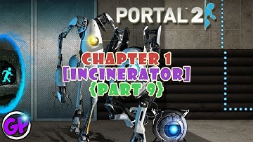 PORTAL 2 FULL Gameplay Walkthrough - Chapter 1 [Incinerator] {Part 9} - [1080p HD]