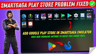 How to Add Google Play Store in Smartgaga Emulator | Smart gaga Play Store Not Working Problem Fixed