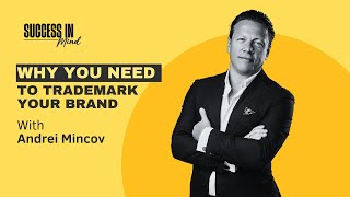 Why You Need a Trademark with Andrei Mincov