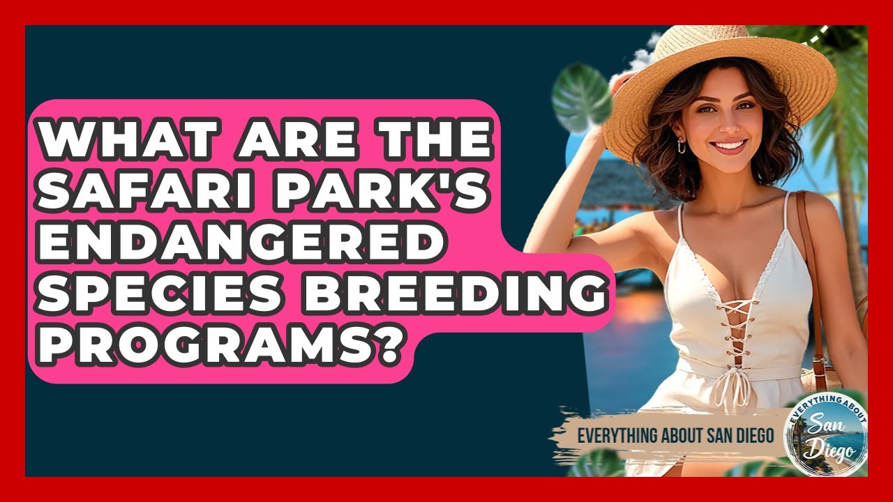 What Are The Safari Park's Endangered Species Breeding Programs? - Everything About San Diego