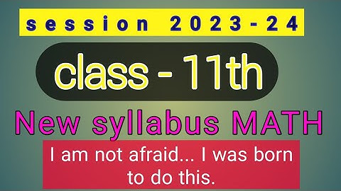 class 11 maths new syllabus 2023-24 ||2023-24 class 11th math  new syllabus|| 2023-24 new pattern