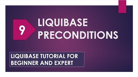 liquibase preconditions | liquibase best practices | liquibase changelog | liquibase attributes