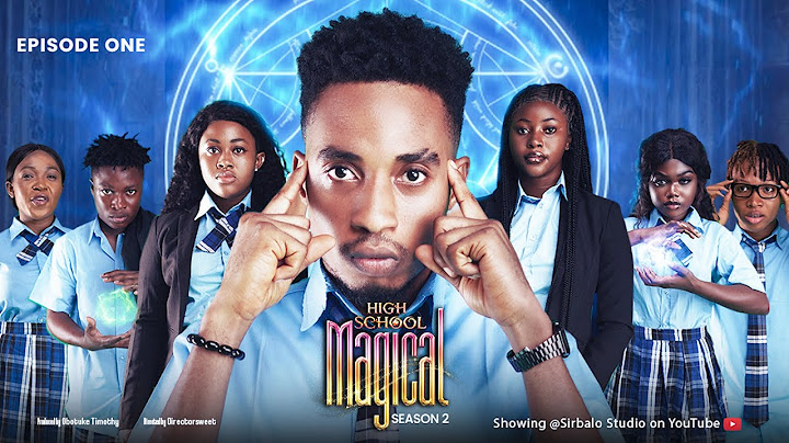 High School Magical S2 - The Revelation  ( S2 Episode 1 )