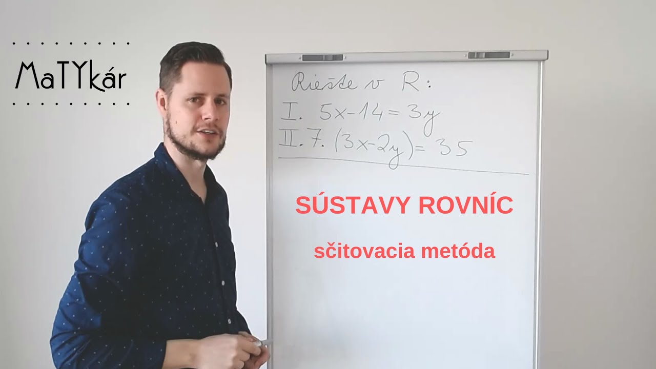SÚSTAVY ROVNÍC - sčitovacia metóda (riešenie príkladu)