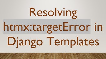 Resolving htmx:targetError in Django Templates