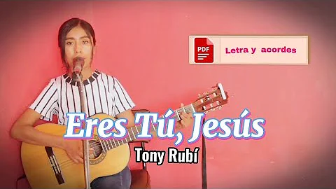 Eres Tú, Jesús - Tony Rubí - Tiempo Ordinario (letra y acordes PDF)