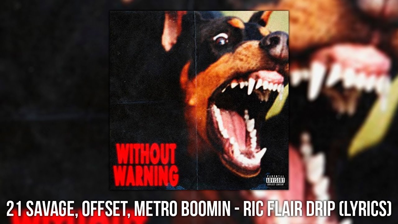 Lyrics For Ric Flair Drip By 21 Savage Offset And Metro Boomin Songfacts
