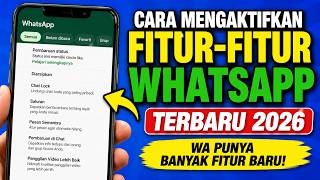 Cara Mengaktifkan Fitur-Fitur WhatsApp Terbaru 2026 | WA Update Terbaru