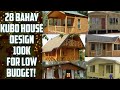 28 BAHAY LOW BUDGET KUBO HOUSE DESIGN!100K😲