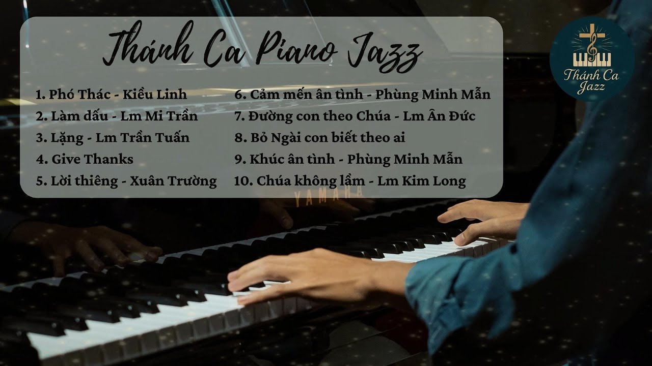 TUYỂN TẬP NHỮNG CA KHÚC THÁNH CA PIANO HAY NHẤT | Thánh Ca Piano Jazz | Nhạc cầu nguyện