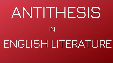 Antithesis in Literature | Antithesis Figure of Speech | Antithesis Examples