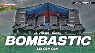 DJ BOMBASTIC MR OBA OBA FULL BASS VIRAL TIKTOK TERBARU