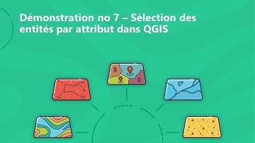 Démo 7 - Sélection des entités par attribut dans QGIS