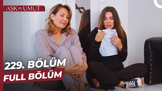 Aşk ve Umut 229. Bölüm