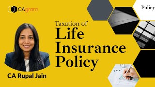 Taxation of Life Insurance policy including ULIP | CA,CMA Inter &amp; CS Executive.