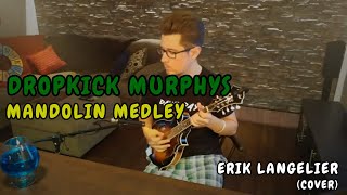Erik Langelier - Dropkick Murphys (MANDOLIN MEDLEY)