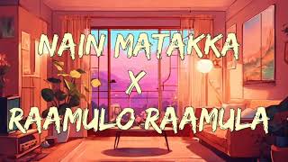 Nain Matakka X Raamulo Raamula | Mashup by Het Thakkar | Credits: @tseries @adityamusic | #yt