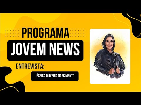 Jovem News | Entrevista Jéssica Oliveira Nascimento