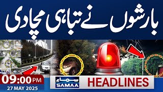 Heavy Rain in Pakistan | High Alert  | 09 PM News Headlines | 27 May 2025 | SAMAA TV